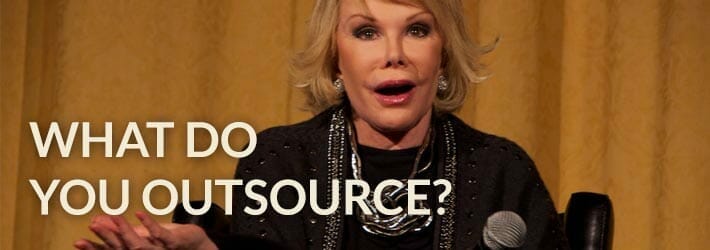What do you outsource? What do you outsource?